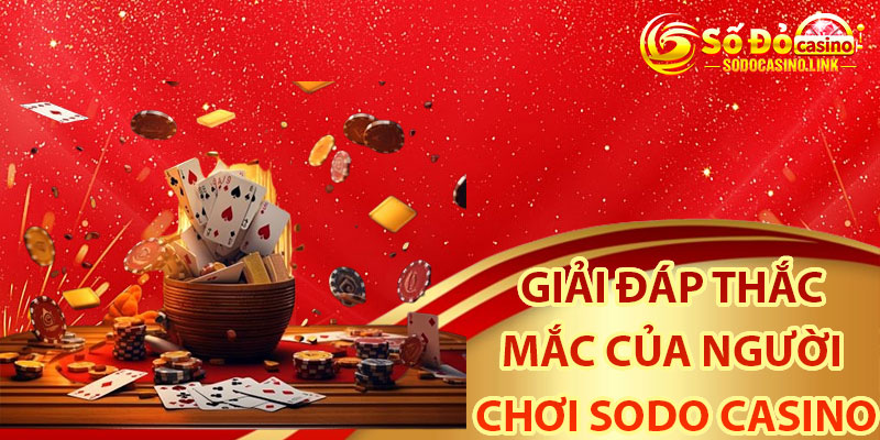 Giải đáp thắc
mắc của người
chơi sodo casino
